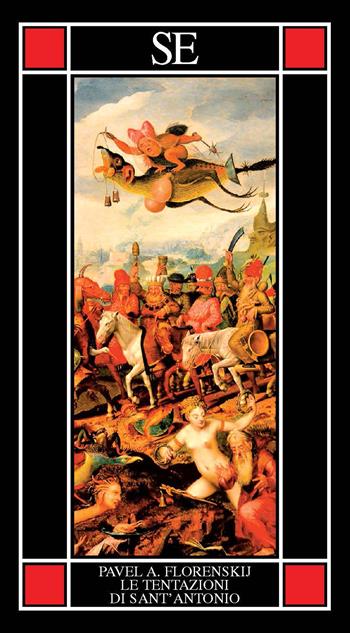 Le tentazioni di Sant'Antonio - Pavel Aleksandrovic Florenskij - Libro SE 2023, Piccola enciclopedia | Libraccio.it