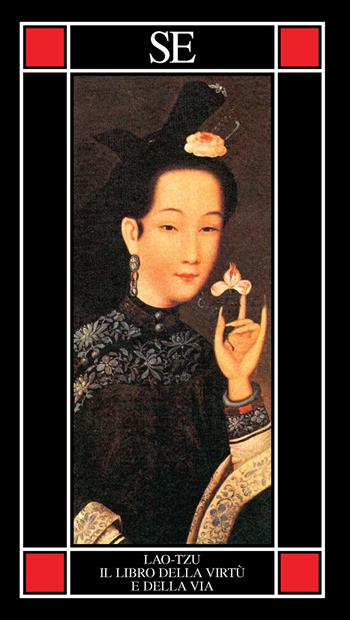 Il libro della virtù e della via - Lao Tzu - Libro SE 2023, Piccola enciclopedia | Libraccio.it