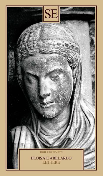 Eloisa e Abelardo. Lettere - Pietro Abelardo - Libro SE 2023, Testi e documenti | Libraccio.it