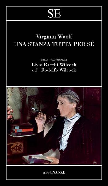 Una stanza tutta per sé - Virginia Woolf - Libro SE 2023, Assonanze | Libraccio.it