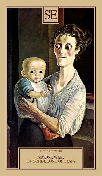 La condizione operaia - Simone Weil - Libro SE 2023, Testi e documenti | Libraccio.it