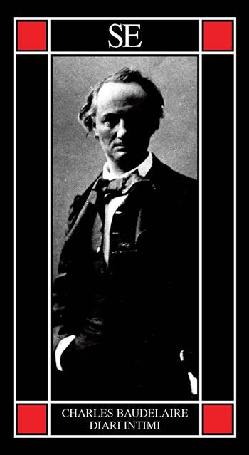 Diari intimi - Charles Baudelaire - Libro SE 2023, Piccola enciclopedia | Libraccio.it