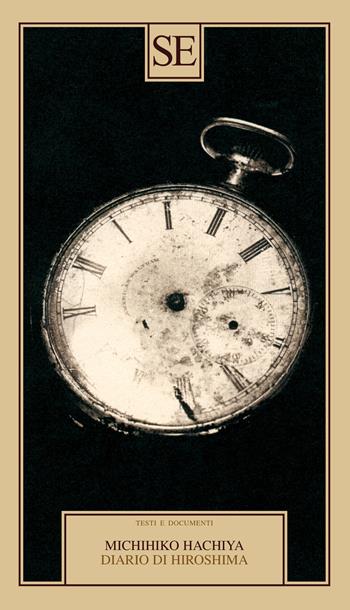 Diario di Hiroshima - Michihiko Hachiya - Libro SE 2024, Testi e documenti | Libraccio.it