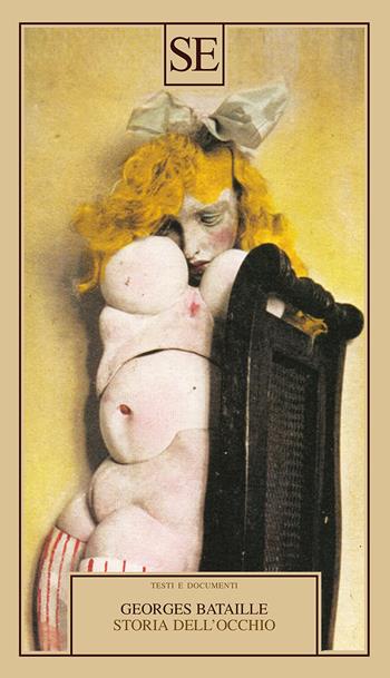 Storia dell'occhio - Georges Bataille - Libro SE 2024, Testi e documenti | Libraccio.it