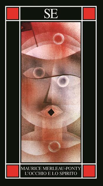 L'occhio e lo spirito - Maurice Merleau-Ponty - Libro SE 2024, Piccola enciclopedia | Libraccio.it