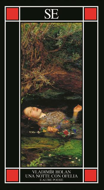 Una notte con Ofelia e altre poesie - Vladimír Holan - Libro SE 2024, Piccola enciclopedia | Libraccio.it
