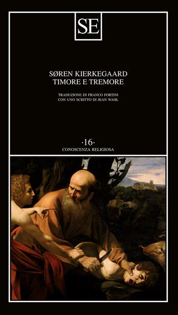Timore e tremore - Søren Kierkegaard - Libro SE 2024, Conoscenza religiosa | Libraccio.it