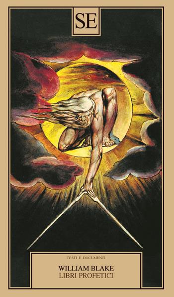 Libri profetici - William Blake - Libro SE 2024, Testi e documenti | Libraccio.it