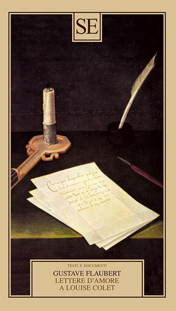 Lettere d'amore a Louise Colet 1846-1848 - Gustave Flaubert - Libro SE 2025, Testi e documenti | Libraccio.it