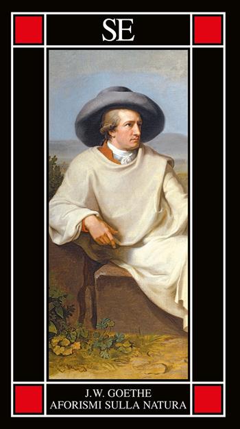 Aforismi sulla natura - Johann Wolfgang Goethe - Libro SE 2025, Piccola enciclopedia | Libraccio.it