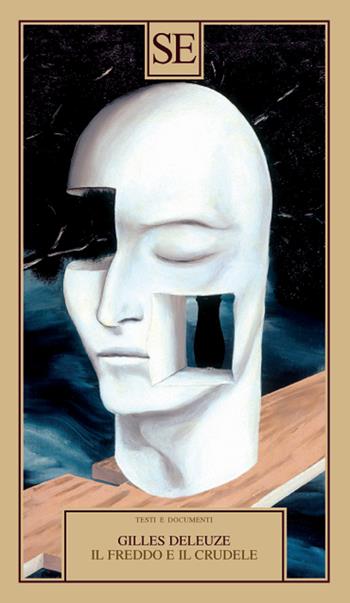 Il freddo e il crudele - Gilles Deleuze - Libro SE 2025, Testi e documenti | Libraccio.it