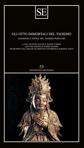 Gli otto immortali del taoismo. Leggende e favole del taoismo popolare  - Libro SE 2025, Conoscenza religiosa | Libraccio.it