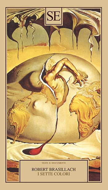 I sette colori - Robert Brasillach - Libro SE 2025, Testi e documenti | Libraccio.it