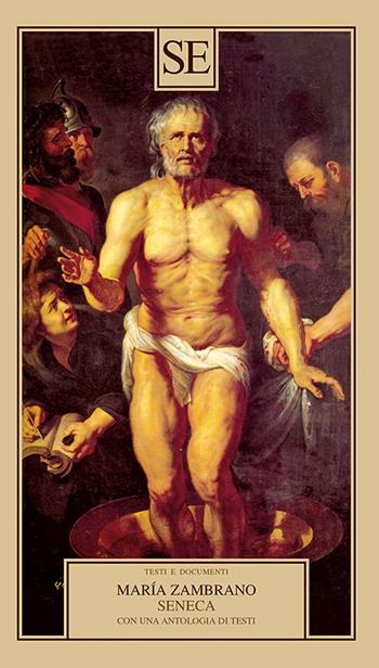 Seneca. Con una antologia di testi - María Zambrano - Libro SE 2026, Testi e documenti | Libraccio.it