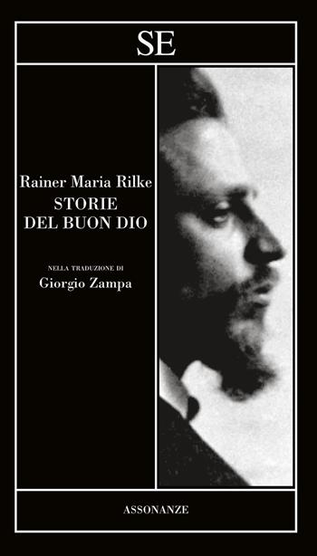 Storie del buon Dio - Rainer Maria Rilke - Libro SE 2025, Assonanze | Libraccio.it