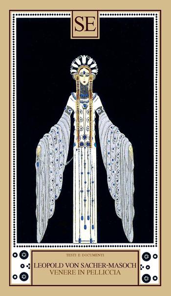 Venere in pelliccia - Leopold von Sacher Masoch - Libro SE 2025, Testi e documenti | Libraccio.it