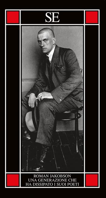 Una generazione che ha dissipato i suoi poeti. Il problema Majakovskij - Roman Jakobson - Libro SE 2026, Piccola enciclopedia | Libraccio.it
