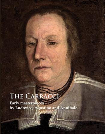 The Carracci. Early masterpieces by Ludovico, Agostino and Annibale. Ediz. illustrata - Andrea Emiliani - Libro NFC Edizioni 2015 | Libraccio.it