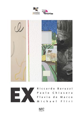 Ex. Riccardo Baruzzi, Paolo Chiasera, Flavio De Marco, Michael Fliri. Ediz. a colori  - Libro NFC Edizioni 2019 | Libraccio.it