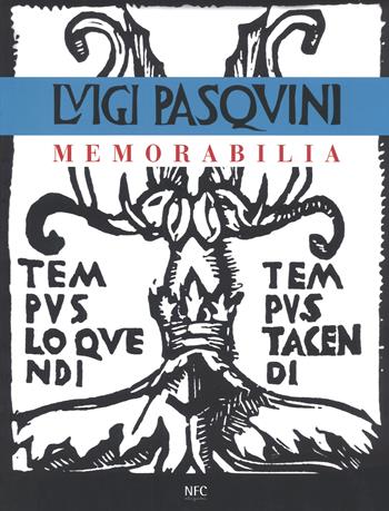 Memorabilia. Luigi Pasquini. Ediz. a colori  - Libro NFC Edizioni 2018 | Libraccio.it