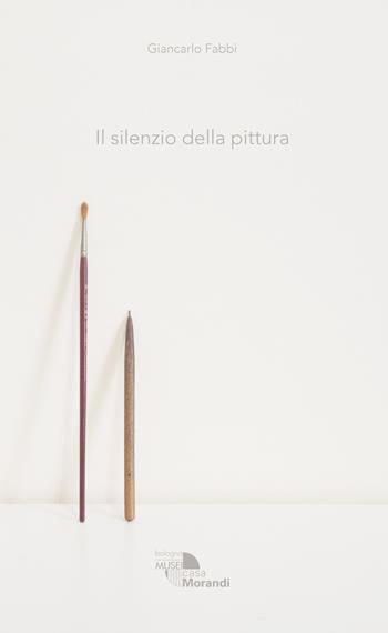 Il silenzio della pittura. Giancarlo Fabbi. Ediz. a colori  - Libro NFC Edizioni 2018 | Libraccio.it