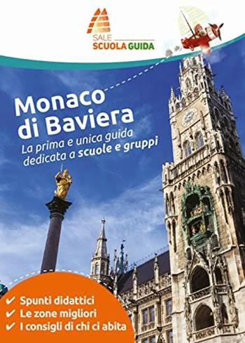 Monaco di Baviera. La prima e unica guida dedicata a scuole e gruppi - Cecilia Mussini, Valentina Pinton, Agnese Semprini - Libro NFC Edizioni 2018 | Libraccio.it