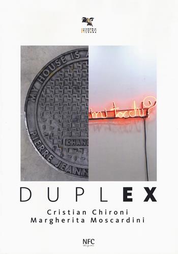 Duplex. Cristian Chironi, Margherita Moscardini. Catalogo della mostra (Bologna, 3 febbraio-3 marzo 2018). Ediz. a colori - Carmen Lorenzetti - Libro NFC Edizioni 2019 | Libraccio.it