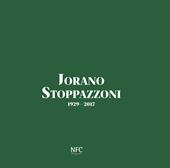 Jorano Stoppazzoni. 1929-2017. Ediz. integrale