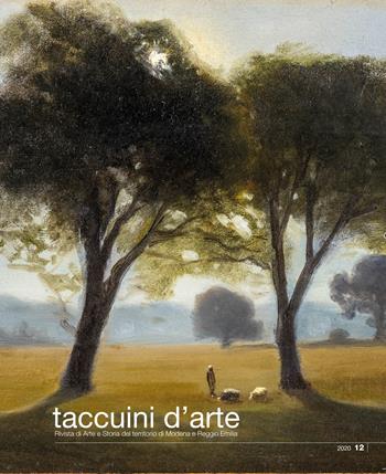 Taccuini d'arte. Rivista di arte e storia del territorio di Modena e Reggio Emilia. Ediz. illustrata. Vol. 12 - Alessandra Bigi Iotti - Libro NFC Edizioni 2020 | Libraccio.it