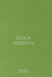 Giulia Agostini. Luminous Phenomena. Ediz. italiana, francese e inglese. Vol. 3