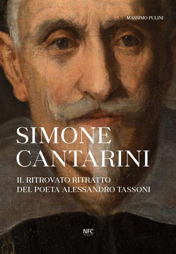 Simone Cantarini. Il ritrovato ritratto del poeta Alessandro Tassoni - Massimo Pulini - Libro NFC Edizioni 2021 | Libraccio.it