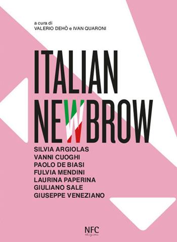 Italian newbrow. Ediz. italiana e inglese - Ivan Quaroni - Libro NFC Edizioni 2021 | Libraccio.it