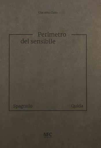 Perimetro del sensibile. Giuseppe Spagnulo Raffaele Quida. Ediz. illustrata  - Libro NFC Edizioni 2021 | Libraccio.it