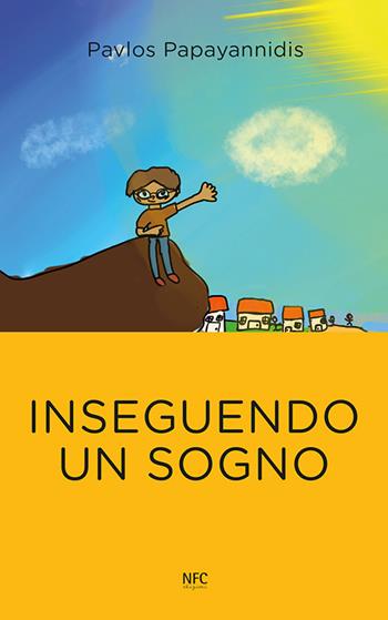Inseguendo un sogno - Pavlos Papayannidis - Libro NFC Edizioni 2023 | Libraccio.it