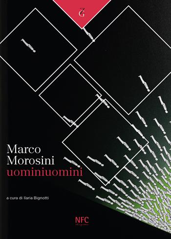 Marco Morosini. Uominiuomini. Ediz. illustrata  - Libro NFC Edizioni 2023 | Libraccio.it