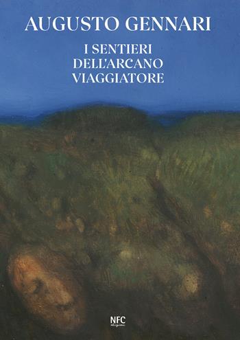 Augusto Gennari. I sentieri dell'arcano viaggiatore  - Libro NFC Edizioni 2023 | Libraccio.it