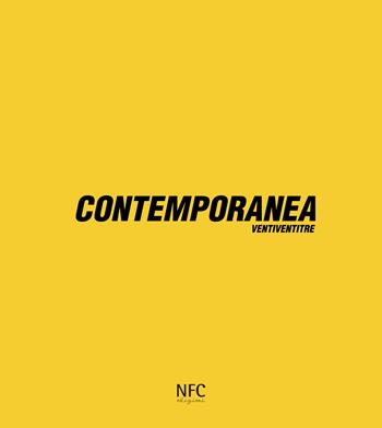 Contemporanea ventiventitre. Catalogo della mostra (Palazzo Ducale, Tagliacozzo, 29 luglio-10 settembre 2023). Ediz. a colori  - Libro NFC Edizioni 2024 | Libraccio.it