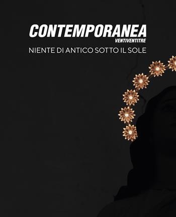 Contemporanea ventiventitre. Niente di antico sotto il sole. Ediz. italiana e inglese  - Libro NFC Edizioni 2024, Arte | Libraccio.it