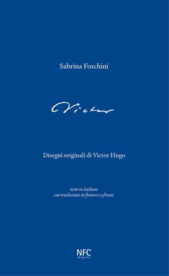 Victor. Testo francese a fronte. Ediz. bilingue - Sabrina Foschini - Libro NFC Edizioni 2025 | Libraccio.it