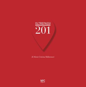 Oltrepassi 201. Ediz. a colori - Maria Cristina Ballestracci, Giovanna Greco - Libro NFC Edizioni 2025, Arte | Libraccio.it