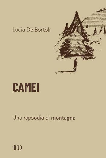 Camei. Una rapsodia di montagna - Lucia De Bortoli - Libro NFC Edizioni 2025, 100 | Libraccio.it