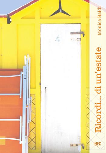 Ricordi... Di un'estate - Monica Baldi - Libro NFC Edizioni 2025, Arte | Libraccio.it