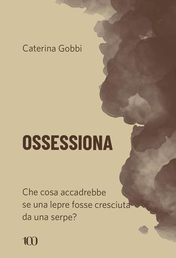 Ossessiona - Caterina Gobbi - Libro NFC Edizioni 2025, 100 | Libraccio.it