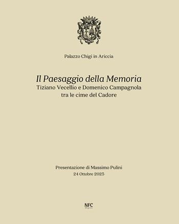 Il paesaggio della memoria. Tiziano Vecellio e Domenico Campagnola tra le cime del Cadore. Ediz. bilingue - Massimo Pulini - Libro NFC Edizioni 2025, Arte | Libraccio.it
