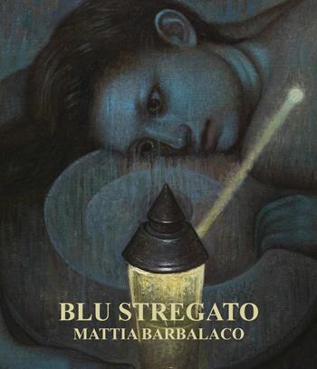 Mattia Barbalaco. Blu stregato. Ediz. a colori  - Libro NFC Edizioni 2025, Arte | Libraccio.it