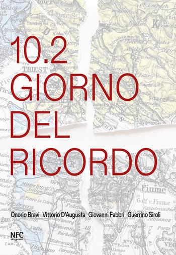 10.2 Giorno del ricordo - Onorio Bravi, Vittorio D'Augusta, Giovanni Fabbri - Libro NFC Edizioni 2026, Arte | Libraccio.it