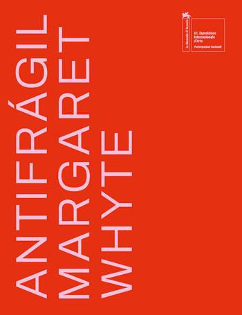 Antifrágil. Margaret Whyte. Ediz. italiana, inglese e spagnola  - Libro NFC Edizioni 2026, Arte | Libraccio.it