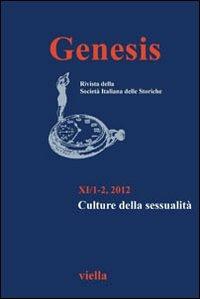 Genesis. Rivista della Società italiana delle storiche (2012) vol.1-2.: Culture della sessualità  - Libro Viella 2012 | Libraccio.it