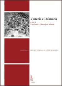 Venezia e Dalmazia  - Libro Viella 2013, Venetiana | Libraccio.it