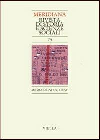 Meridiana (2012). Vol. 75: Migrazioni interne.  - Libro Viella 2013 | Libraccio.it